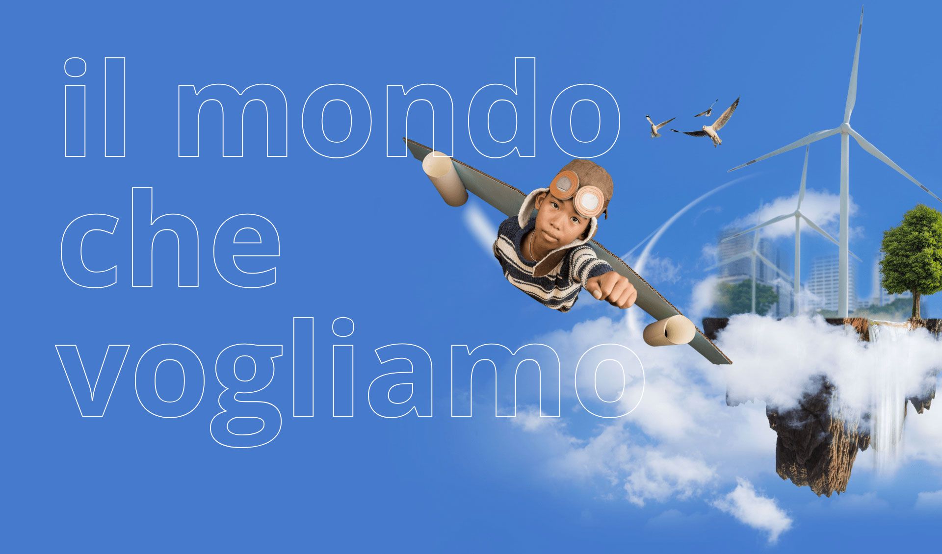 Il mondo che vogliamo